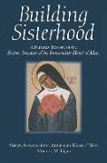 Building Sisterhood: A Feminist History of the Sisters, Servants of the Immaculate Heart of Mary