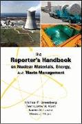 The Reporter's Handbook on Nuclear Materials, Energy & Waste Management