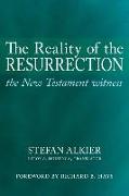 The Reality of the Resurrection: The New Testament Witness