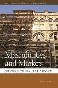 Masculinities and Markets: Raced and Gendered Urban Politics in Milwaukee