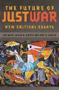 The Future of Just War: New Critical Essays