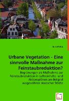 Urbane Vegetation - Eine sinnvolle Massnahme zur Feinstaubreduktion?