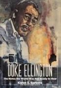 Duke Ellington: The Notes the World Was Not Ready to Hear