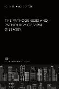 The Pathogenesis and Pathology of Viral Diseases