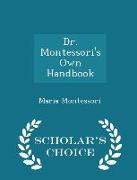 Dr. Montessori's Own Handbook - Scholar's Choice Edition