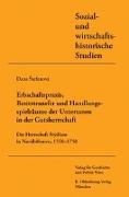 Erbschaftspraxis, Besitztransfer und Handlungsspielräume von Untertanen in der Gutsherrschaft