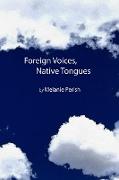 Foreign Voices, Native Tongues