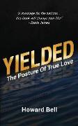 Yielded: The Posture Of True Love