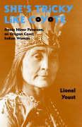 She's Tricky Like Coyote: Annie Miner Peterson, an Oregon Coast Indian Woman