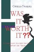 Was It Worth It?: A Conspiracy Against America, Britain and Russia