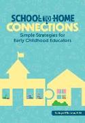 School-To-Home Connections: Simple Strategies for Early Childhood Educators