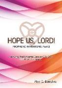 HOPE US LORD, Part 2: Prophetic Invitations