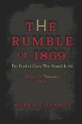 The Rumble of 1869
