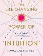 The Life-Changing Power of Intuition