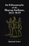 An Ethnography of the Huron Indians, 1615-1649