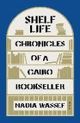 Shelf Life: Chronicles of a Cairo Bookseller