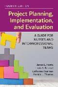 Project Planning, Implementation, and Evaluation: A Guide for Nurses and Interprofessional Teams