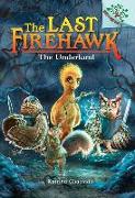 The Underland: A Branches Book (the Last Firehawk #11)