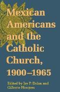 Mexican Americans and the Catholic Church, 1900-1965