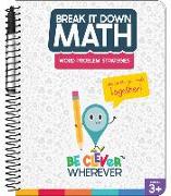 Break It Down Word Problem Strategies Resource Book