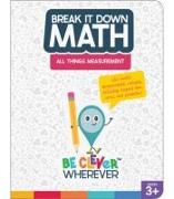Break It Down All Things Measurement Reference Book