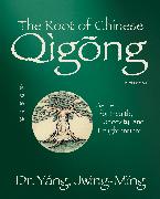The Root of Chinese Qigong 3rd. ed