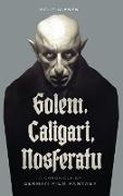 Golem, Caligari, Nosferatu - A Chronicle of German Film Fantasy (hardback)