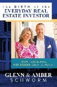 The Birth of the Everyday Real Estate Investor: How Real Estate, Not Stocks, Creates Wealth