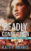 Deadly Connection: The Deadly Secrets Series