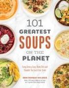 101 Greatest Soups on the Planet