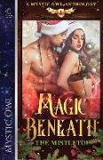 Magic Beneath the Mistletoe: A Mystic Owl Anthology, Vol. 1