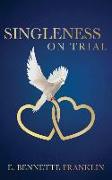 Singleness on Trial