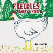 Freckles - The Bossy Chicken