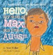 Hello, My Name Is Max and I Have Autism: An Insight into the Autistic Mind