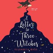 A Letter to Three Witches