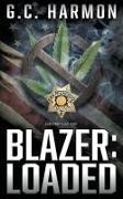 Blazer: Loaded: A Cop Thriller