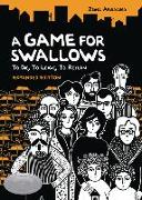 A Game for Swallows: To Die, to Leave, to Return