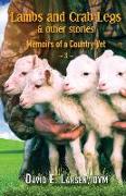 Lambs and Crab Legs & other stories: Memoirs of a Country Vet