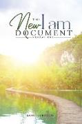 The New I AM Document - Volume One: A Compilation of Spiritual Downloads from Ascended Masters (Archangels)