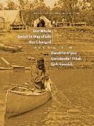 Our Whole Gwich’in Way of Life Has Changed / Gwich’in K’yuu Gwiidandai’ Tthak Ejuk Goonlih