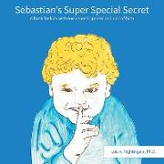 Sebastian's Super Special Secret: A book for kids with one agnostic parent and one of faiths