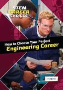 How to Choose Your Perfect Engineering Career