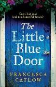 The Little Blue Door: A perfect Greek island escapist summer read. A passionate love story - a heart-wrenching discovery