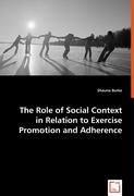 The Role of Social Context in Relation to Exercise Promotion and Adherence