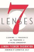 7 Lenses: Learning the Principles and Practices of Ethical Leadership (New Third Printing 12/2021)