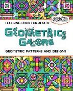 Geometrics Galore: Geometrics Coloring Book for Adults