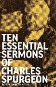 Ten Essential Sermons of Charles Spurgeon