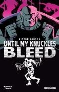 Until My Knuckles Bleed Vol. 1