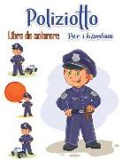 poliziotto libro da colorare per i bambini: Eroi di salvataggio per bambini e adulti Pagine da colorare facili e divertenti (Libri da colorare creativ