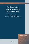 The Bible in the Early Irish Church, A.D. 550 to 850